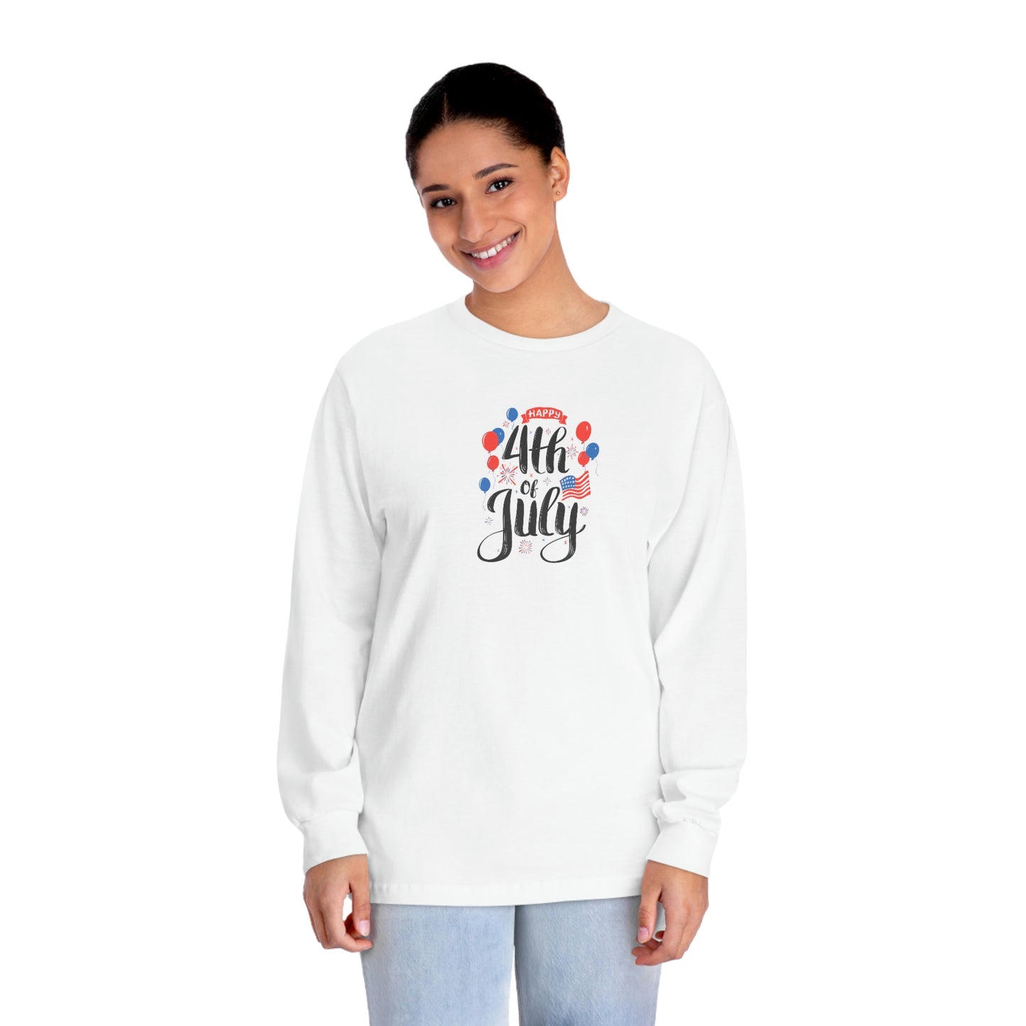 A 4th of July Long Sleeve Comfortable Tee  Happy 4th of July Shirt Unisex Classic Long Sleeve T-Shirt